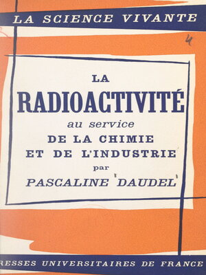 cover image of La radioactivité au service de la chimie et de l'industrie